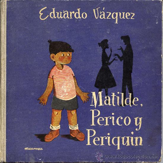 Libros antiguos: MATILDE, PERICO Y PERIQUIN - EDUARDO VAZQUEZ - - Foto 1