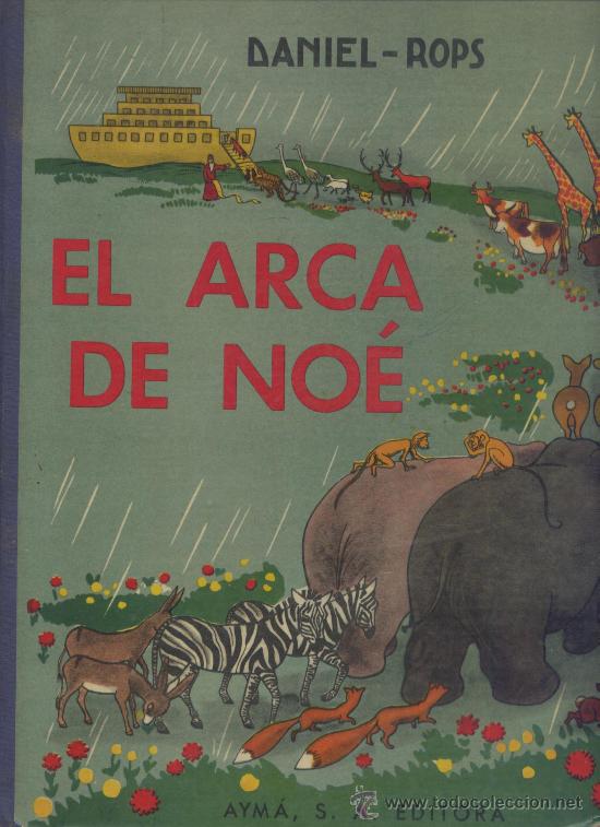 El arca de noé - daniel-rops - ed. aymá 1957 - - Vendido en Venta