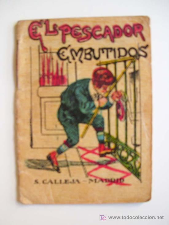 Antiquarische B&uuml;cher: EL PESCADOR DE EMBUTIDOS. Cuentos de Calleja - Serie VI. T 119. Aprox 1920. Original &eacute;poca