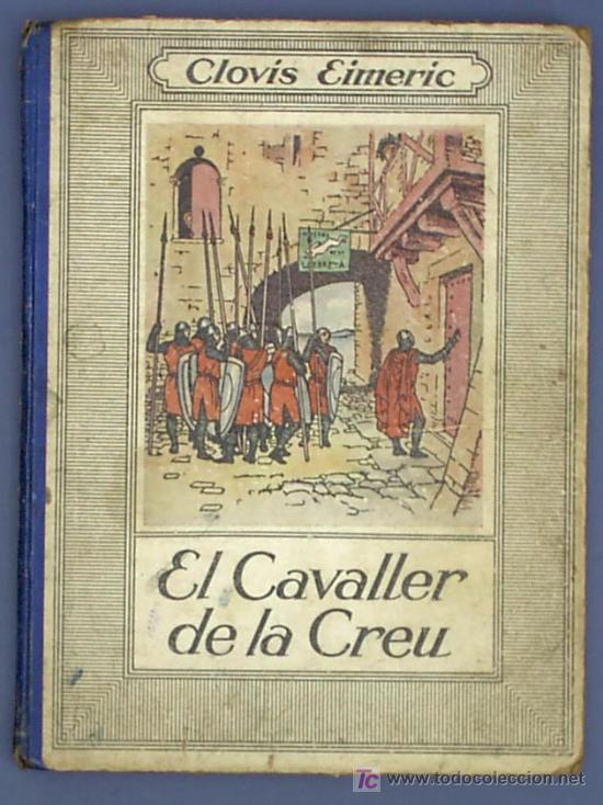Libros antiguos: EL CAVALER DE LA CREU. CLOVIS EIMER&Iacute;C. IL. JUNCEDA. EDITORIAL MENTORA. BARCELONA, S/F. - Foto 1