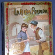Libros antiguos: LA NIÑA PERDIDA. POR D. MANUEL MARINEL-LO. LIBRERIA DE SUCESORES DE BLAS CAMÍ. BARCELONA, 1912.