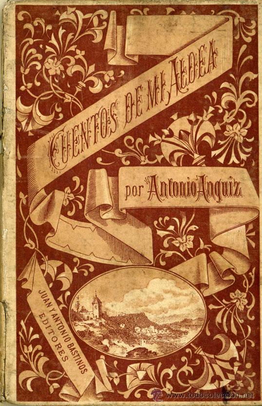 Libros antiguos: CUENTOS DE MI ALDEA POR ANTONIO ANGUIZ - Foto 1
