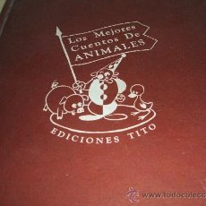 Libros antiguos: LOS MEJORES CUENTOS DE ANIMALES - EDICIONES TITO 1947