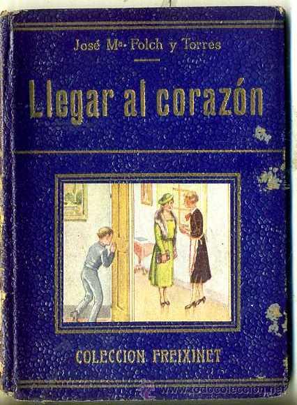 Libros antiguos: FOLCH Y TORRES : LLEGAR AL CORAZ&Oacute;N (COLECCI&Oacute;N FREIXINET) - Foto 1