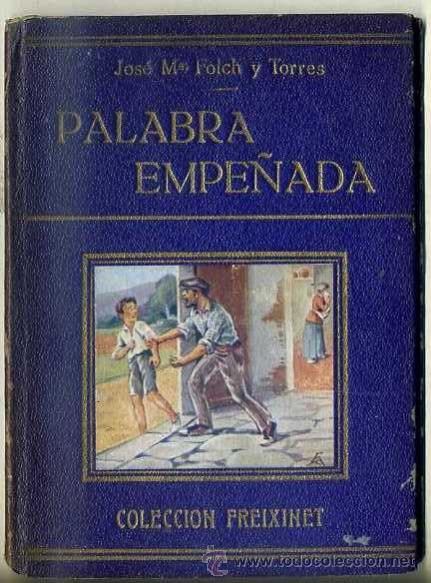 Libros antiguos: FOLCH Y TORRES : PALABRA EMPE&Ntilde;ADA (COLECCI&Oacute;N FREIXINET) - Foto 1