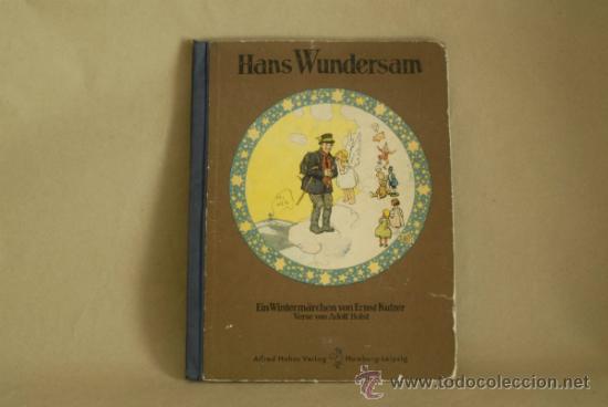 Libros antiguos: Cuento Alem&aacute;n. Hans Wundersam. Ein Winterm&auml;rchen von Ernst Kutzer. Verse von Adolf Holst. - Foto 1