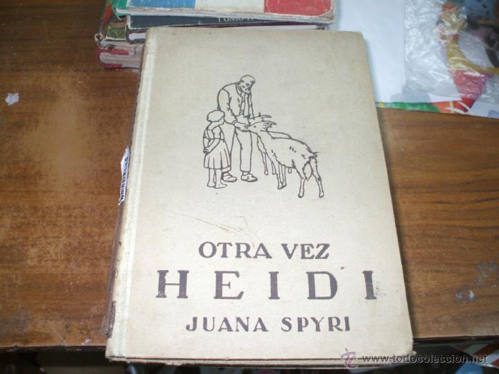 OTRA VEZ HEIDI 1949 DE JUANA SPYRI (Libros Antiguos, Raros y Curiosos - Literatura Infantil y Juvenil - Cuentos)
