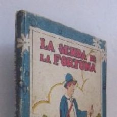 Libros antiguos: LA SENDA DE LA FORTUNA - CUENTOS DE CALLEJA. Lote 51106001
