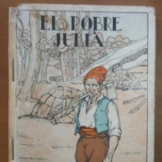 Libros antiguos: EL POBRE JULIÀ - RONDALLES POPULARS - VOL IV - ED POLÍGLOTA - BARCELONA 1930