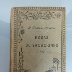 Libros antiguos: HORAS DE VACACIONES P. CONRADO MUIÑOS 1897 CUENTOS MORALES PARA NIÑOS. Lote 70407463