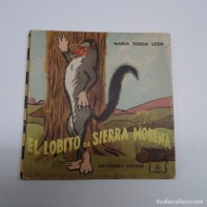 Libros antiguos: RARO CUENTO DE MARIA TERESA LEON: EL LOBITO DE SIERRA MORENA EDIC. PEUSER BUENOS AIRES 1947.1ª EDIC. Lote 87164848