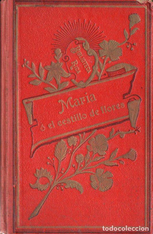 Libros antiguos: SCHMID : MAR&Iacute;A O EL CESTILLO DE FLORES (1909) - Foto 1