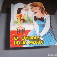 Libros antiguos: CUENTO TROQUELADO - EL LEÑADOR HECHO MEDICO - EDITORIAL ANTALBE - BARCELONA - 1981