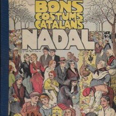 Libros antiguos: BONS COSTUMS CATALANS. NADAL / M.B; IL. A. UTRILLO. BCN, 1933. 25X22CM. 42 P.. Lote 113552151