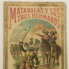 Libros antiguos: MATABALAS Y SUS TRES HERMANOS. - [CALLEJA, S.]. Lote 123263807