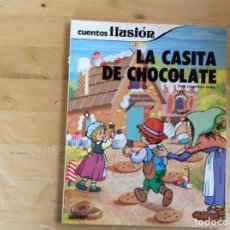 Libros antiguos: LA CASITA DE CHOCOLATE Y TRES CUENTOS MÁS.CUENTOS ILUSIÓN . Lote 136491322