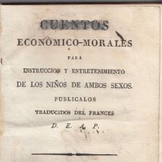 Libros antiguos: CUENTOS ECONÓMICO-MORALES PARA INSTRUCCIÓN DE LOS NIÑOS DE AMBOS SEXOS. MADRID, 1828.