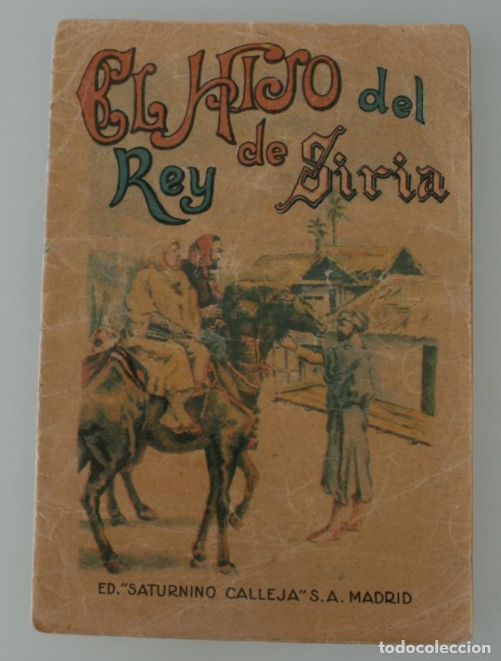 Libros antiguos: EL LIBRO DEL REY DE SIRIA - EDIT. SATURNINO CALLEJA COLECCIÓN CUENTOS PARA NIÑOS TOMO 135 – ANTIGUO - Foto 1 - 153663430