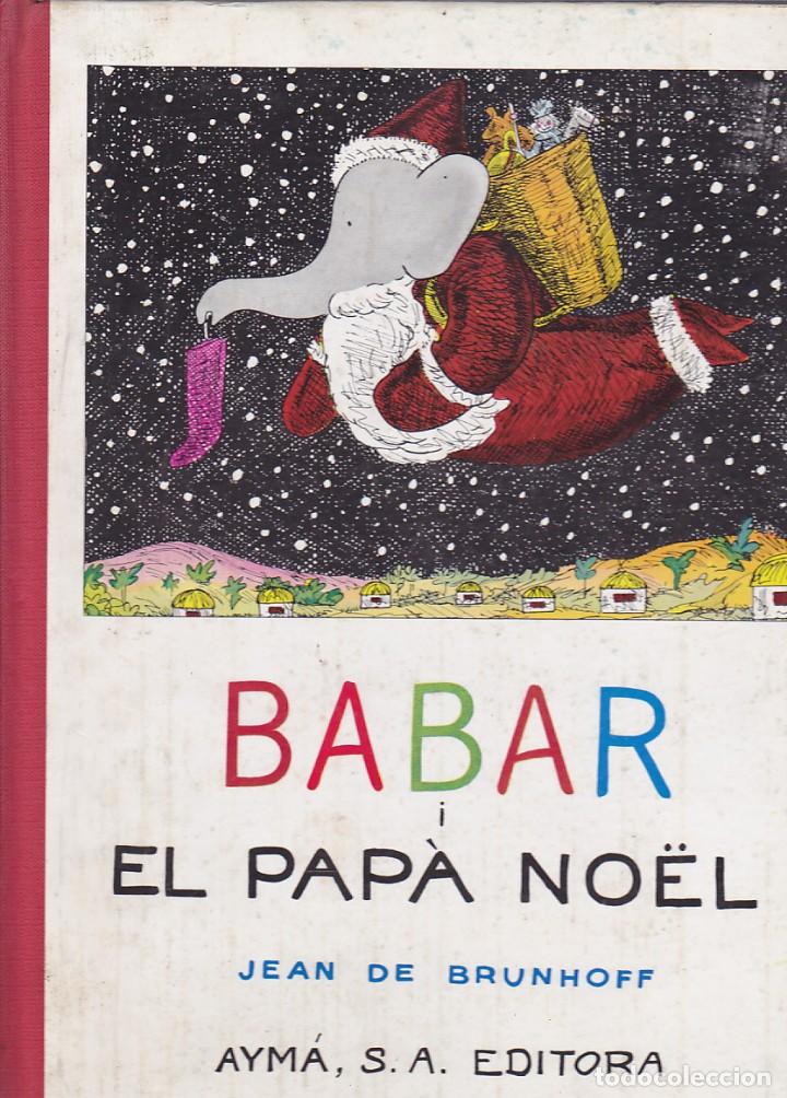 Libros antiguos: CUENTO BABAR EL PAPA NOEL AYMA S.A. TEXTO EN CATALAN - Foto 1