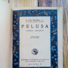 Libros antiguos: PELUSA CUENTO INFANTIL LUIS COLOMA 1912 EDITORIAL SATURNINO CALLEJA IMAGENES EN AZUL ¿RARA EDICIÓN?. Lote 171676753