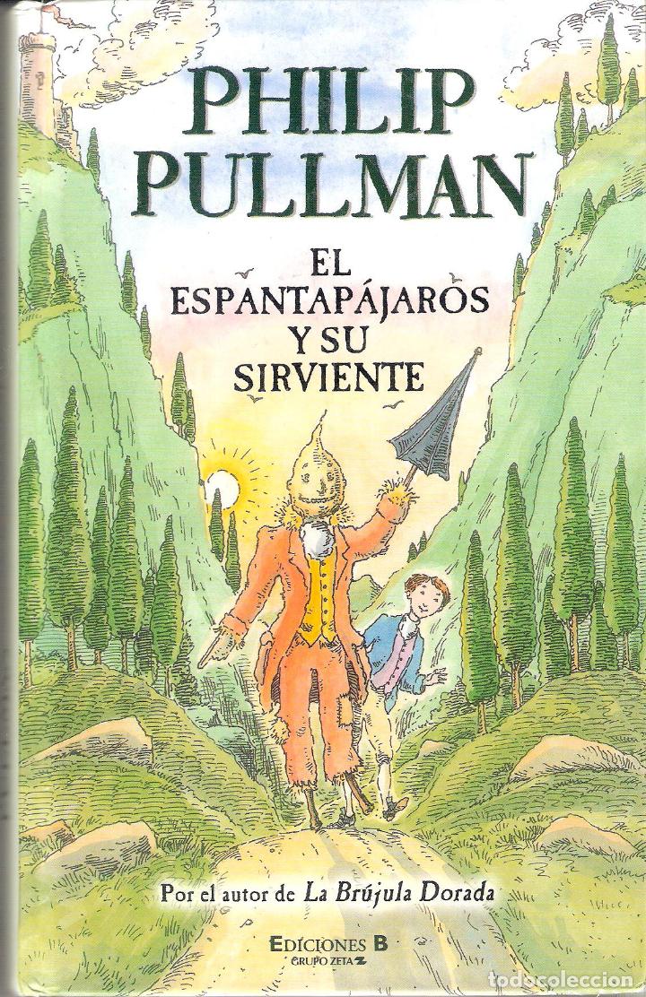 Libros antiguos: EL ESPANTAPAJAROS Y SUS SIRVIENTES - PHILIP PULLMAN - Foto 1