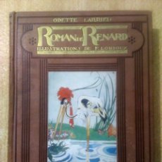 Libros antiguos: ROMAN DE RENARD ODETTE LARRIEU ILUSTRA LORIOUX LIBRAIRIE HACHETTE 1925