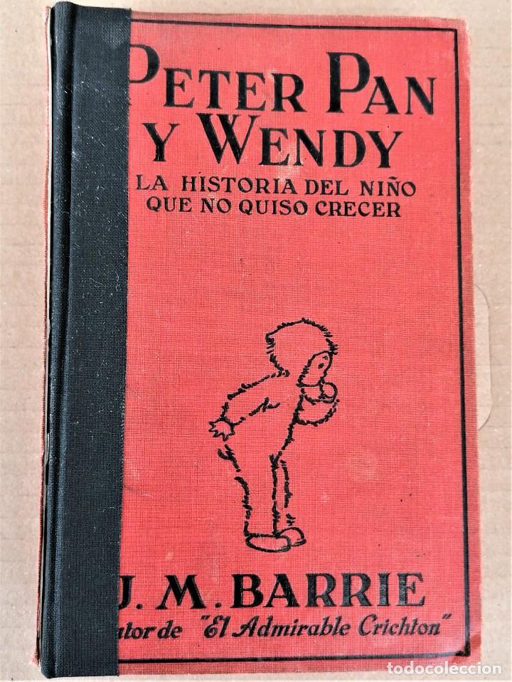 LIBRO/CUENTO INFANTIL, PETER PAN Y WENDY,PRIMERA EDICION AÑO 1925,DE J.M.BARRIE,EDITORIAL JUVENTUD (Libros Antiguos, Raros y Curiosos - Literatura Infantil y Juvenil - Cuentos)