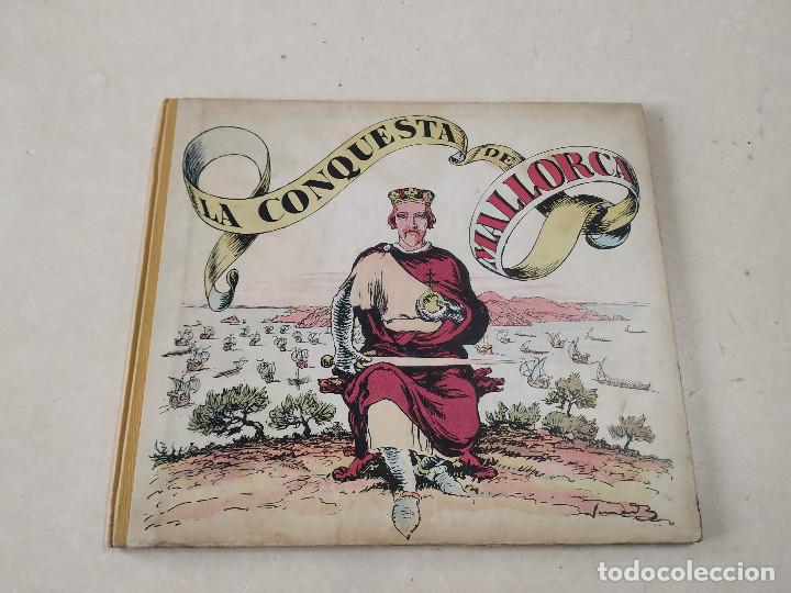 Libros antiguos: LA CONQUESTA DE MALLORCA - IL&middot;LUSTRACIONS DE JUNCEDA - Foto 1