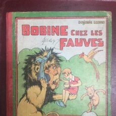 Libros antiguos: BOBINE CHEZ LES FAUVES - 1931 - BENJAMIN RABIER - 32P. 29X23. Lote 224159500