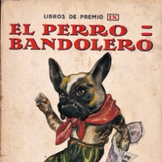 Livres anciens: EL PERRO BANDOLERO - SOPENA - ILUSTRACIONES DE J. LLAVERIAS. Lote 238431310
