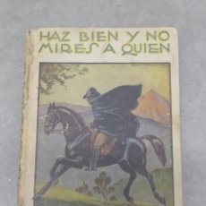 Libros antiguos: CUENTO ANTIGUO 1927 * HAZ BIEN Y NO MIRES A QUIEN *. Lote 245434865