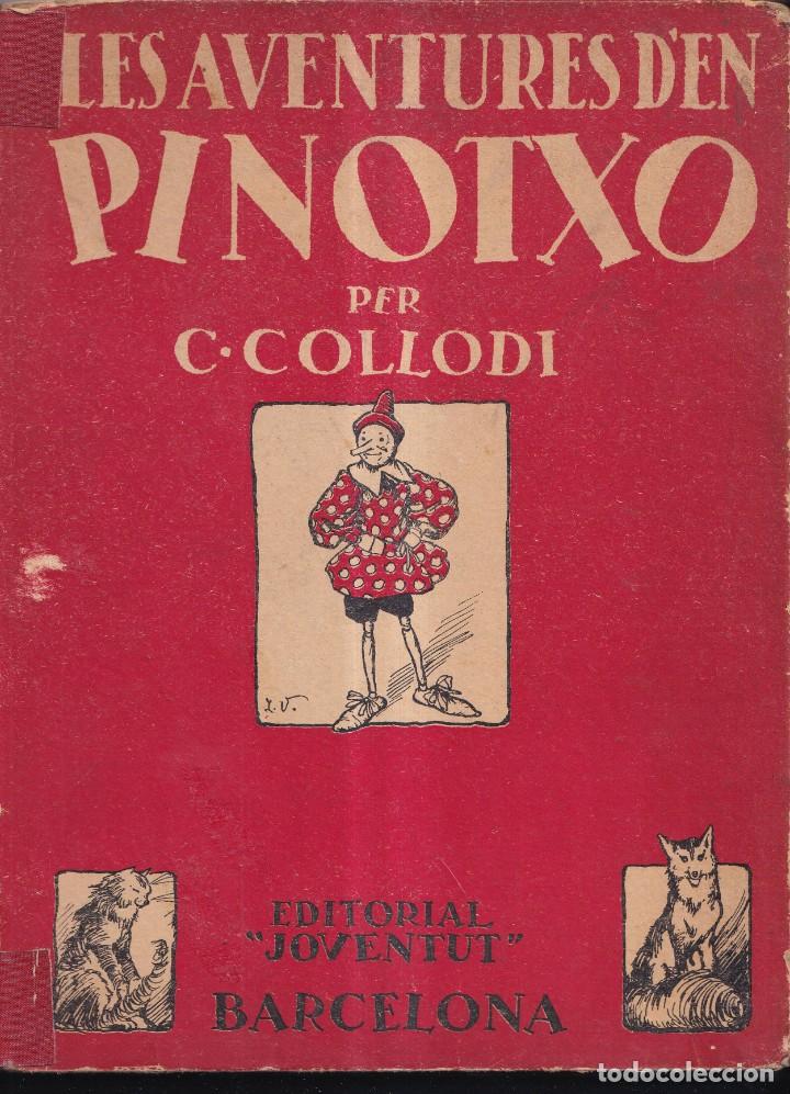 Libros antiguos: LES AVENTURES DEN PINOTXO PER C. COLLODÍ - EDITORIAL JOVENTUT 1934 - Foto 1 - 262703385