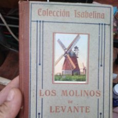 Libros antiguos: LOS MOLINOS DE LEVANTE Y OTROS NARRACIONES-JULIA DE ASENSI-1915