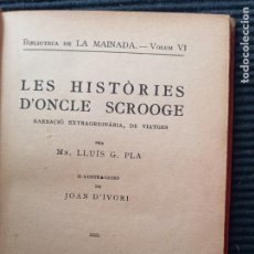 Libros antiguos: LES HISTORIES D'ONCLE SCROOGE. MN. LLUIS PLA. IL·LUSTRACIONS DE JOAN D'IVORI. A. ARTIS. BARCELONA.. Lote 276194103