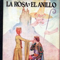 Libros antiguos: THACKERAY :LA ROSA Y EL ANILLO (JUVENTUD, 1930)
