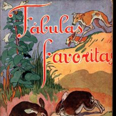 Libros antiguos: FÁBULAS FAVORITAS (JUVENTUD SERIE BEBÉ, 1931) ILUSTRADO POR LLAVERIAS