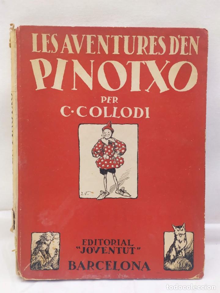 LES AVENTURES D'EN PINOTXO. C. COLLODI. 1A EDICIÓN, 1934. ED. JOVENTUT. BARCELONA. PINOCHO. (Libros Antiguos, Raros y Curiosos - Literatura Infantil y Juvenil - Cuentos)