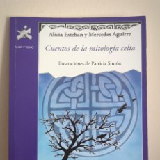 Libros antiguos: CUENTOS DE LA MITOLOGIA CELTA - ALICIA ESTEBAN Y MERCEDES AGUIRRE - ILUSTRACIONES PATRICIA SIMON. Lote 311105863