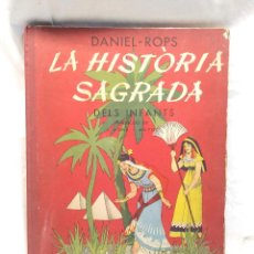 Libros antiguos: LA HISTORIA SAGRADA DELS INFANTS EN CATALÀ, 1ERA EDICIÓ 1963, EDIT AYMA DANIEL ROPS, GRAN FORMAT. Lote 311439803