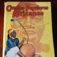 Libros antiguos: CUENTOS POPULARES AFRICANOS, ILUSTRADOS POR BOCQUET (HADAS MOLINO, 1945), TIENE 104 PÁGINAS, MIDE 29. Lote 313311728
