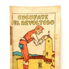 Libros antiguos: CUENTO EN MINIATURA CUCUFATE EL REVOLTOSO. SATURNINO CALLEJA. MADRID.. Lote 320370373