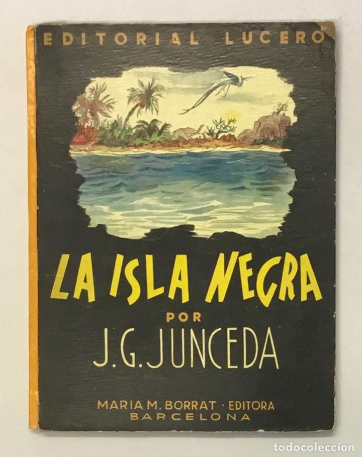Libros antiguos: LA ISLA NEGRA POR J. G. JUNCEDA. - Foto 1