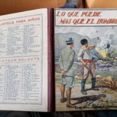 Libros antiguos: LO QUE PUEDE MAS QUE EL HOMBRE EMILIO GOMEZ DE MIGUEL EDITORIAL RAMON SOPENA BARCELONA