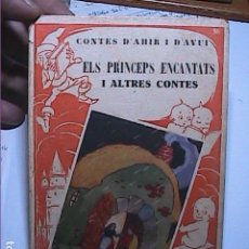 Libros antiguos: CONTES D'AHIR I D'AVUI. ELS PRINCEPS ENCANTATS I ALTRES CONTES. 1931. GERMANS GRIMM.