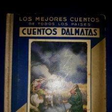 Libros antiguos: CUENTOS DALMATAS ( LOS MEJORES CUENTOS DE TODOS LOS PAÍSES Nº 9 ) ARALUCE 1935