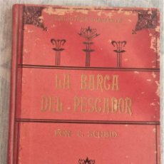 Libros antiguos: LA BARCA DEL PESCADOR + LA GUIRNALDA - CRISTOBAL SCHMID - LIBRERÍA MONTSERRAT - BARCELONA 1909. Lote 349879179