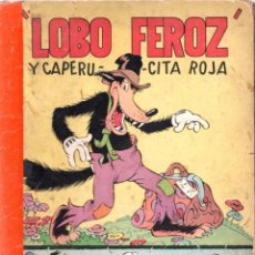 Libros antiguos: LOBO FEROZ Y CAPERUCITA ROJA - WALT DISNEY EDITORIAL MOLINO PRIMERA EDICIÓN 1934. Lote 357508520