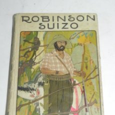 Libros antiguos: LIBRO ROBINSON SUIZO, RODOLFO WYLSS. EDITORIAL ”SATURNINO CALLEJA, MADRID, 1920, BIBLIOTECA PERLA, P. Lote 360033900