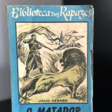 Libros antiguos: O MATADOR DE LEÕES DE JÚLIO GÉRARD. Lote 366629541