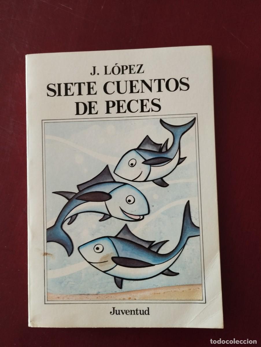 Libros antiguos: SIETE CUENTOS DE PECES J. L&Oacute;PEZ - Foto 1